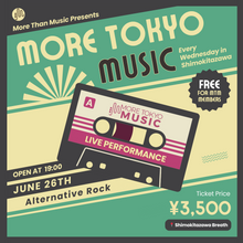Load image into Gallery viewer, 6月26日|More Tokyo Music - Alternative Rock - 藻の月 ( Monotsuki ), Robert Taira Wilson ( Full Band ), WAKA XINXI (DJ)