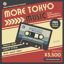 Load image into Gallery viewer, 7月17日|More Tokyo Music - Neo-soul & Jazz - Ar Syura, LAE, Marion