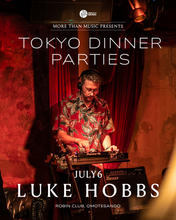 Load image into Gallery viewer, 2025.07.06 | Tokyo Dinner Parties: Hance, SHAMANZ