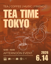 Load image into Gallery viewer, 2026.06.14 | Tea Time Tokyo