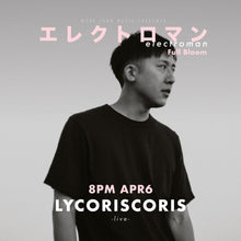 Load image into Gallery viewer, 4月6日|Electroman: Lycoriscoris, Emergency Oxygen, Nao Right Now, Luke Hobbs