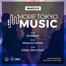 Load image into Gallery viewer, 3月8日|More Tokyo Music: Shamanz, Mayowa Sensei, Kokke (band set)