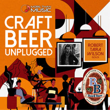 Load image into Gallery viewer, -SOLD OUT- April 22nd Craft Beer Unplugged with Robert Taira Wilson