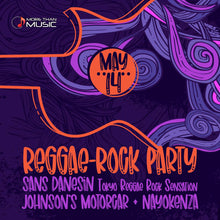 Load image into Gallery viewer, May 14th Reggae Rock Party