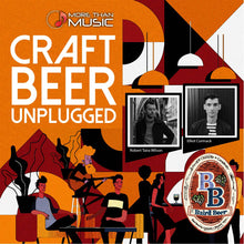 Load image into Gallery viewer, -SOLD OUT- June 6th Craft Beer Unplugged with Robert Taira Wilson and Elliot Cormack
