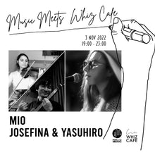 Load image into Gallery viewer, 11月3日|Music Meets WHIZ CAFE