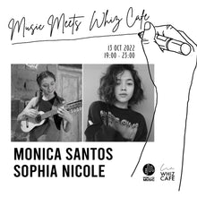 Load image into Gallery viewer, 10月13日|Music Meets WHIZ CAFE with Monica Santos and Sophia Nicole