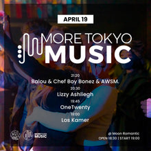 Load image into Gallery viewer, 4月19日|More Tokyo Music : Balou & Chef Boy Bonez & AWSM., Lizzy Ashliegh, OneTwenty, Los Kamer