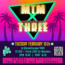 Load image into Gallery viewer, 2月15日|MTM✖️Shimokitazawa THREE