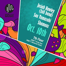Load image into Gallery viewer, 10月10日 | MTM Presents: Sou Yamazaki, Josiah Hawley, Shamanz