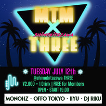 Load image into Gallery viewer, 7月12日|MTM✖️Shimokitazawa THREE