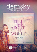 Load image into Gallery viewer, 9月25日|MTM Presents: Demsky - TELL ME ABOUT THE WORLD - Japan Tour