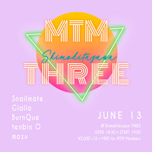 Load image into Gallery viewer, 6月13日|MTM✖️Shimokitazawa THREE