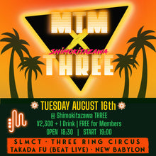 Load image into Gallery viewer, 8月16日|MTM✖️Shimokitazawa THREE