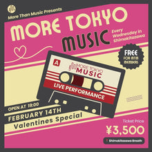 Load image into Gallery viewer, 2月14日｜More Tokyo Music - Valentines Special - Reese Lansangan (Full Band), Keagan Keagan Raphael, Kotatsu (DJ)

