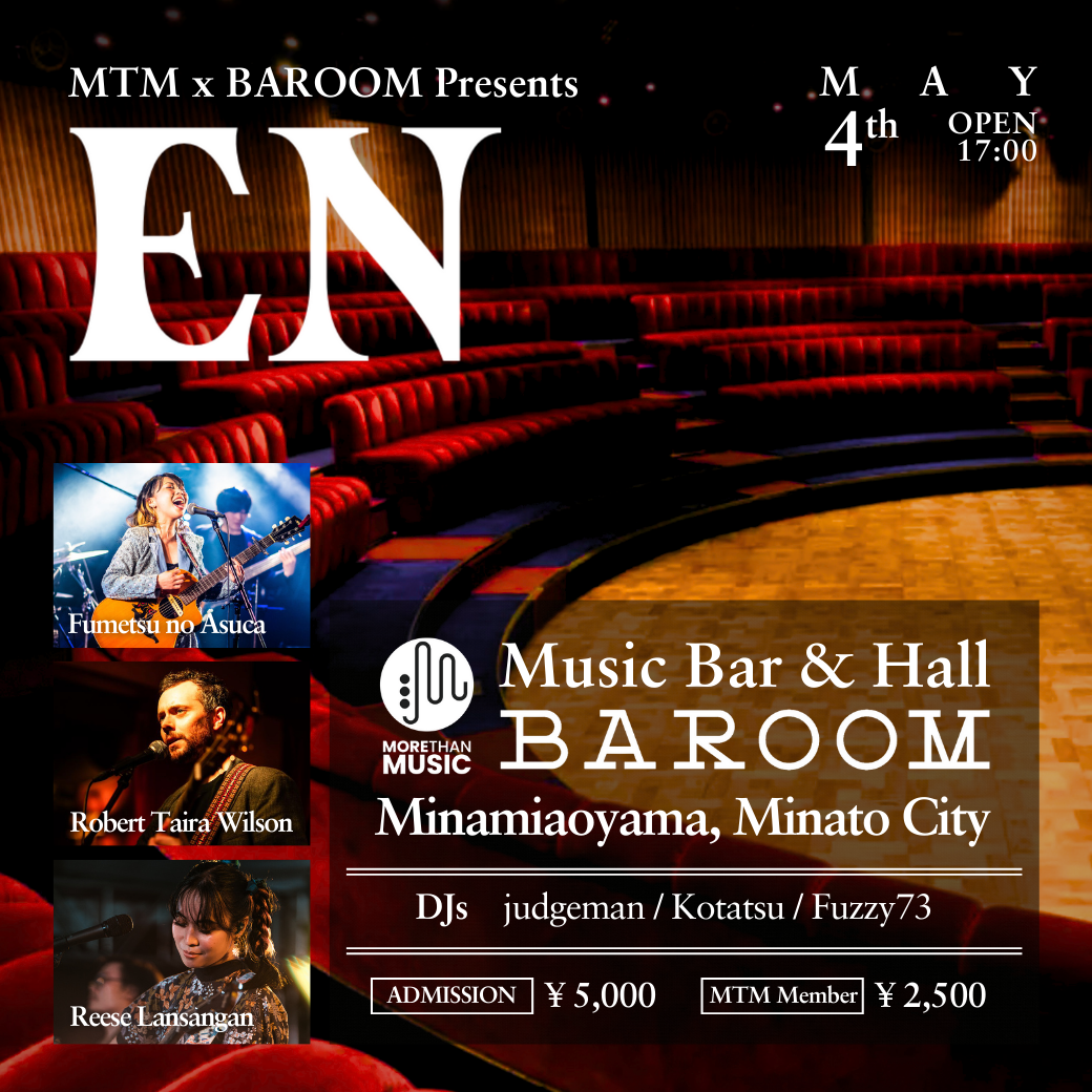 5月4日｜MTM x BAROOM Presents: EN - Folk & Pop - Fumetsu no Asuca, Robert Taira Wilson (band set), Reese Lansangan (band set)