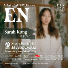 画像をギャラリービューアに読み込む, 7月20日｜MTM x BAROOM Presents: EN - Sarah Kang, FiJA
