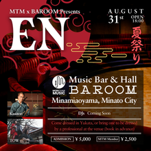 Load image into Gallery viewer, 8月31日｜MTM x BAROOM Presents: EN - Natsu Matsuri Version
