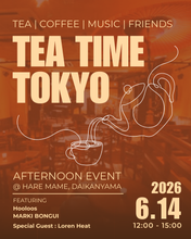Load image into Gallery viewer, 2026.06.14 | Tea Time Tokyo
