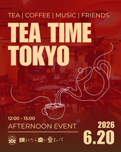 Load image into Gallery viewer, 2026.06.20 | Tea Time Tokyo
