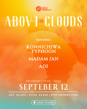 画像をギャラリービューアに読み込む, 2026.09.12 | Above The Clouds - Konnichiwa Typhoon, Madam Jan, Aoi
