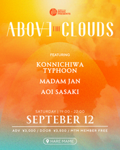 画像をギャラリービューアに読み込む, 2026.09.12 | Above The Clouds - Konnichiwa Typhoon, Madam Jan, Aoi Sasaki
