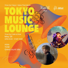 Load image into Gallery viewer, 5月26日｜MTM x Time Out Tokyo Series: Tokyo Music Lounge
