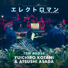 Load image into Gallery viewer, 8月24日｜Electroman - Submerse, Demsky, Yuichiro Kotani &amp; Atsushi Asada, Luke Hobbs (DJ)
