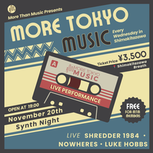 Load image into Gallery viewer, 11月20日｜More Tokyo Music Finale!! - Dark Synth &amp; DJ
