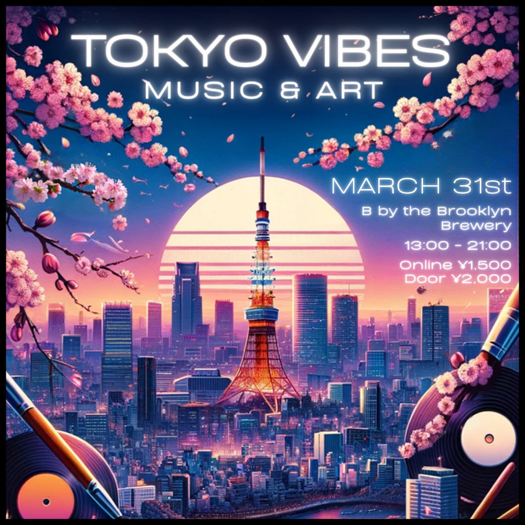 3月31日｜MTM Pick-up: TOKYO VIBES Vol 2 - Music & Art