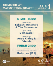 Load image into Gallery viewer, 2026.08.01 | Summer at Zaimokuza Beach - Andy Kinlay &amp; Friends, Deltcodel, Takashi Umemiya &amp; The Comrades, Kotatsu (DJ)
