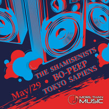 Load image into Gallery viewer, May 29th MTM Presents: The Shamisenists, BO-PEEP, Tokyo Sapiens
