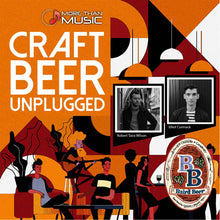 Load image into Gallery viewer, -SOLD OUT- June 6th Craft Beer Unplugged with Robert Taira Wilson and Elliot Cormack
