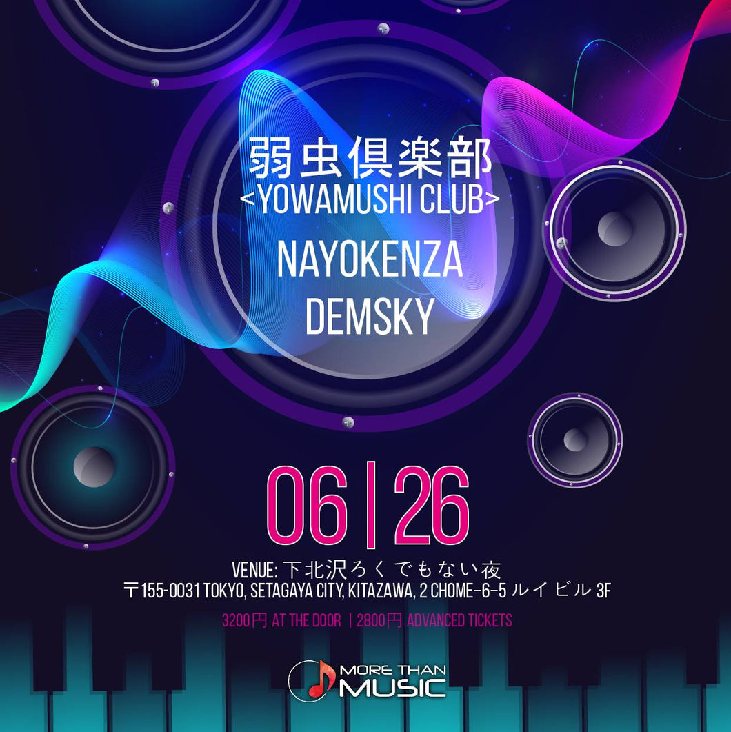 June 26th MTM Presents: Demsky, Yowamushi Club, Nayokenza