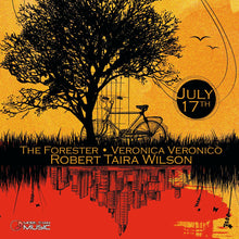 画像をギャラリービューアに読み込む, July 17th MTM Presents: Robert Taira Wilson, Veronica Veronico, The Forester
