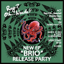 画像をギャラリービューアに読み込む, 3月27日｜MTM  Pick-up: Ray?Oh...Needa!! New EP「BRIO」RELEASE PARTYリリースパーティー!!
