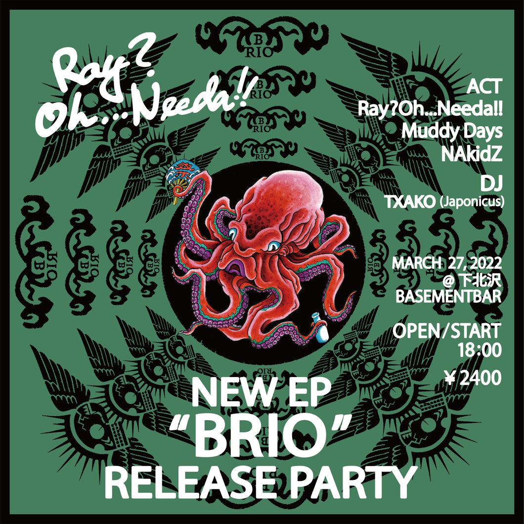 3月27日｜MTM  Pick-up: Ray?Oh...Needa!! New EP「BRIO」RELEASE PARTYリリースパーティー!!