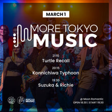 Load image into Gallery viewer, 3月1日｜More Tokyo Music：Turtle Recall, Konnichiwa Typhoon, Suzuka &amp; Richie
