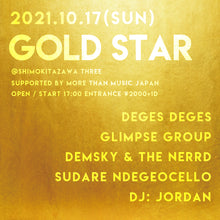 Load image into Gallery viewer, 10月17日 | MTM Pickup: GOLD STAR with Deges Deges, Glimpse Group, Demsky &amp; The NERRD, Sudanese Ndegeocell
