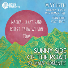 画像をギャラリービューアに読み込む, 5月16日｜MTM Presents TOW, Robert Taira Wilson, Magical LIzzy Band
