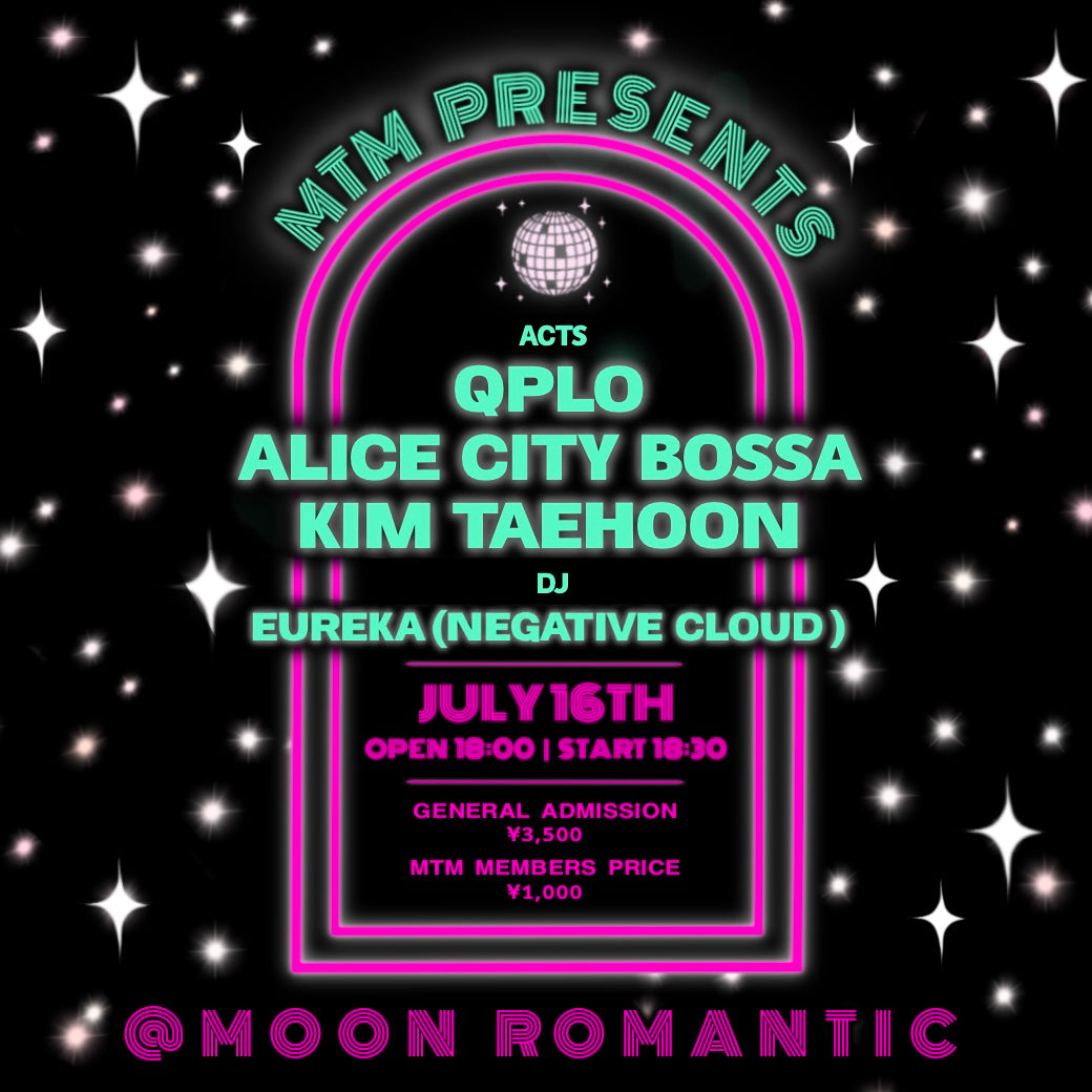 7月16日｜MTM Presents with QPLO, Alice City Bossa, and kim taehoon
