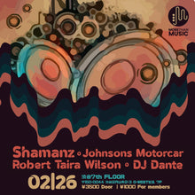 画像をギャラリービューアに読み込む, 2月26日｜MTM Presents: SHAMANZ, Johnsons Motorcar, Robert Taira Wilson
